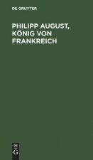 Philipp August, Koenig von Frankreich