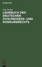 Lehrbuch des deutschen Zivilprozess- und Konkursrechts