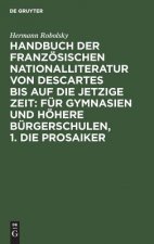 Handbuch der Franzoesischen Nationalliteratur von Descartes bis auf die jetzige Zeit