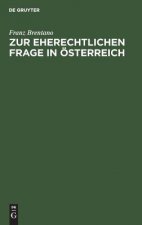 Zur Eherechtlichen Frage in OEsterreich