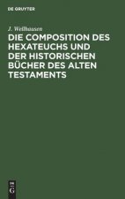 Composition Des Hexateuchs Und Der Historischen Bucher Des Alten Testaments