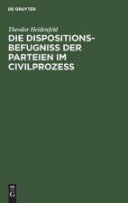 Dispositionsbefugniss der Parteien im Civilprozess