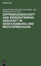 Differenzgeschaft und Boersentermingeschaft in Gesetzgebung und Rechtsprechung