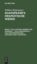 Lustigen Weiber Von Windsor. - Titus Andronicus. - Das Wintermahrchen. - Antonius Und Cleopatra