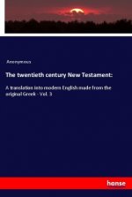 The twentieth century New Testament: