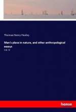 Man's place in nature, and other anthropological essays