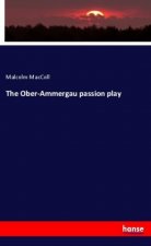 The Ober-Ammergau passion play