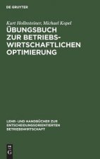 UEbungsbuch Zur Betriebswirtschaftlichen Optimierung