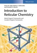 Introduction to Reticular Chemistry - Metal-Organi c Frameworks and Covalent Organic Frameworks