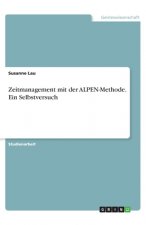 Zeitmanagement mit der ALPEN-Methode. Ein Selbstversuch