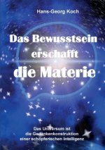 Bewusstsein erschafft die Materie