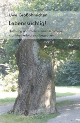 Lebenssüchtig!