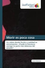 Morir es poca cosa