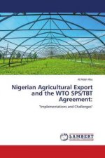 Nigerian Agricultural Export and the WTO SPS/TBT Agreement: