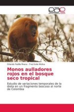 Monos aulladores rojos en el bosque seco tropical