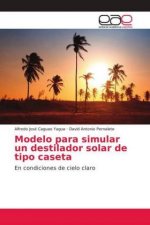 Modelo para simular un destilador solar de tipo caseta