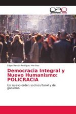 Democracia Integral y Nuevo Humanismo