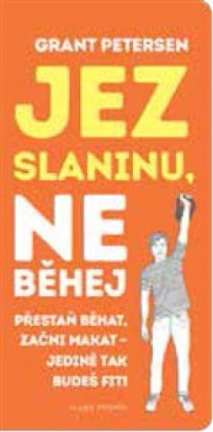 Neběhej, dej si slaninu