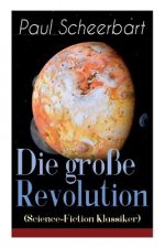 Die gro e Revolution (Science-Fiction Klassiker)