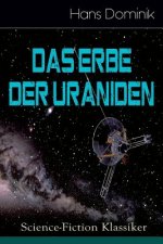 Das Erbe der Uraniden (Science-Fiction Klassiker)