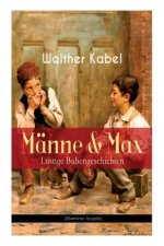 Manne & Max - Lustige Bubengeschichten (Illustrierte Ausgabe)
