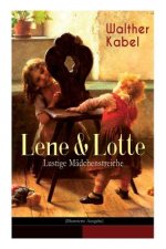Lene & Lotte - Lustige M dchenstreiche (Illustrierte Ausgabe)