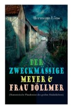 zweckm  ige Meyer & Frau D llmer (Humoristische Plaudereien des gro en Heidedichters)