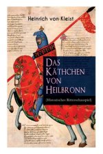 Das K thchen von Heilbronn (Historisches Ritterschauspiel)