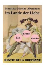 Monsieur Nicolas' Abenteuer im Lande der Liebe (Ein Erotik Klassiker)