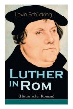 Luther in Rom (Historischer Roman)