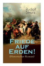 Friede auf Erden! (Historischer Roman)
