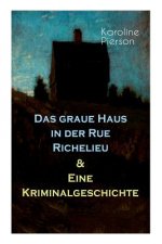 graue Haus in der Rue Richelieu & Eine Kriminalgeschichte
