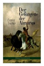Gefangene der Aimaras (Wildwest-Abenteuerroman)