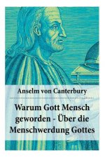 Warum Gott Mensch geworden -  ber die Menschwerdung Gottes