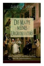 Die Mappe meines Urgro vaters (Ein Tagebuch aus dem Anfang des 18. Jahrhunderts)