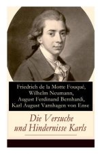 Versuche und Hindernisse Karls