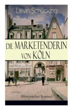 Marketenderin von K ln (Historischer Roman)