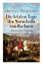 letzten Tage des Marschalls von Sachsen (Historischer Roman)
