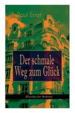 Der schmale Weg zum Gl ck (Klassiker der Moderne)