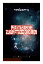 Phantastische Zukunftsgeschichten (Science-Fiction Sammelband)