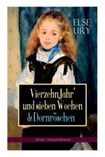 Vierzehn Jahr' und sieben Wochen & Dornroeschen (Kinder- und Jugendromane)