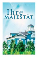 Ihre Majest t (Historischer Krimi)