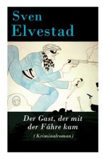 Gast, der mit der F hre kam (Kriminalroman)