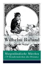 Morgenl ndische M rchen (79 Kinderm rchen des Orients)