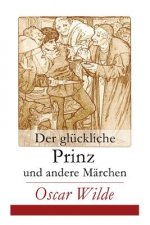 Der gluckliche Prinz und andere Marchen