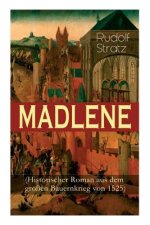 MADLENE (Historischer Roman aus dem grossen Bauernkrieg von 1525)