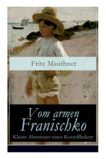 Vom armen Franischko - Kleine Abenteuer eines Kesselflickers