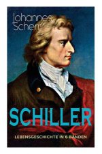 SCHILLER - Lebensgeschichte in 6 Banden