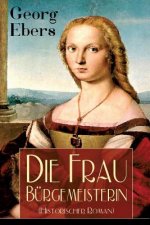 Frau B rgemeisterin (Historischer Roman)