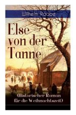 Else von der Tanne (Historischer Roman f r die Weihnachtszeit)